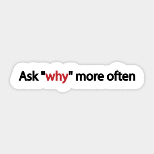 Ask why more often Sticker